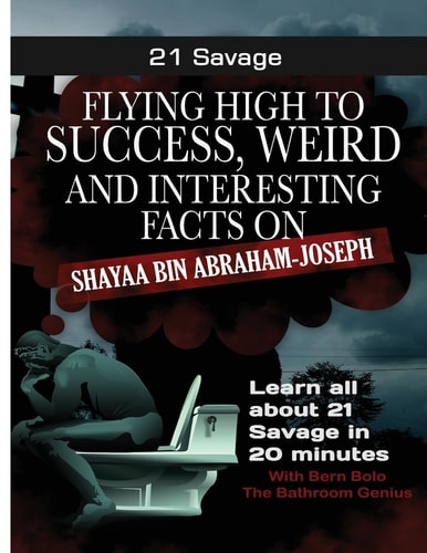 21 Savage Flying High to Success, Weird and Interesting Facts on 21 Savage