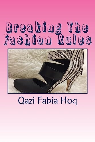 Breaking the Fashion Rules This Is Because Fashion Rules Are Meant to Be Broken