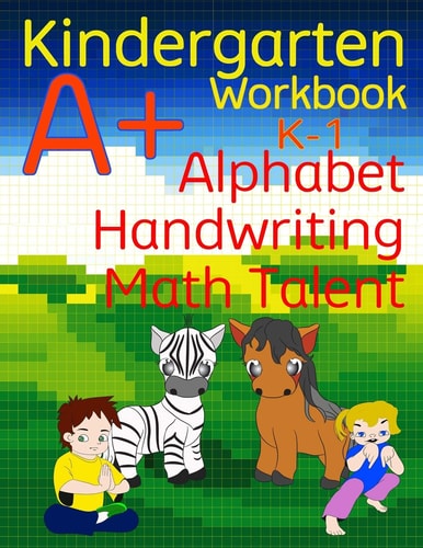 Kindergarten A+ Workbook Alphabet, Handwriting, and Math Talent