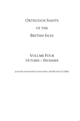 Orthodox Saints of the British Isles Volume IV — October – December