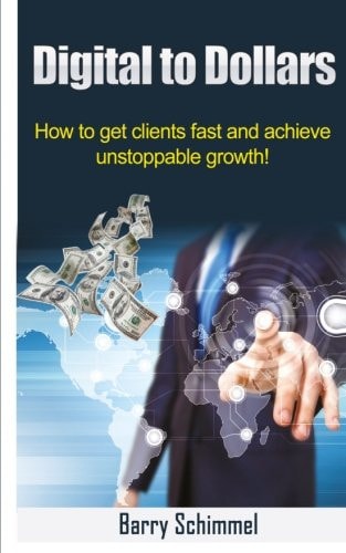 Digital to Dollars How to Get Clients Fast and Achieve Unstoppable Growth!