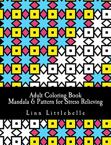 Adult Coloring Book - Mandala and Pattern for Stress Relieving Stress Relieving Coloring Book