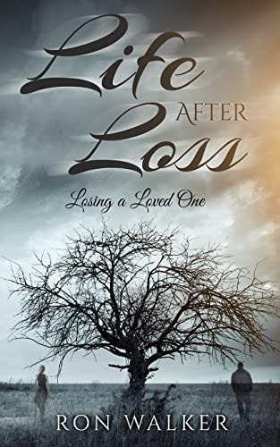 Life After Loss Losing a Loved One