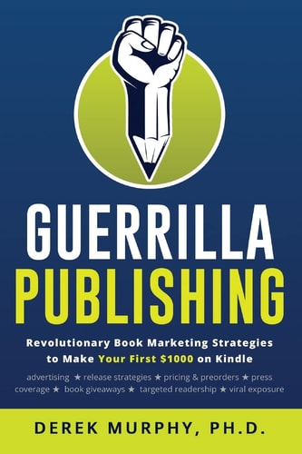 Guerrilla Publishing Revolutionary Book Marketing Strategies