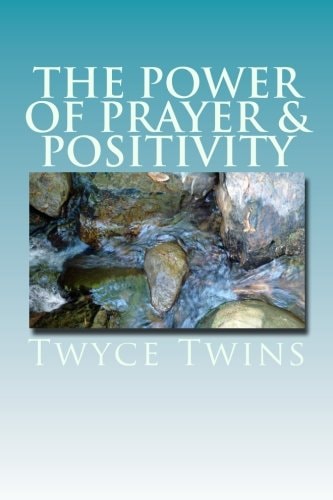 The Power of Prayer and Positivity A Guide to Living a Positive Life