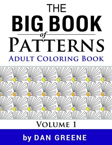 The Big Book of Patterns Vol.1 An Adult Coloring Book for Stress Relief: Amazing Pattern Coloring Pages