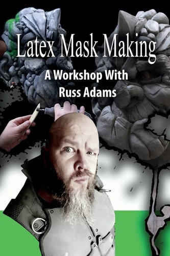 Latex Mask Making A Workshop with Russ Adams