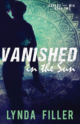 Vanished in the Sun Carlos and Mia, Book 2