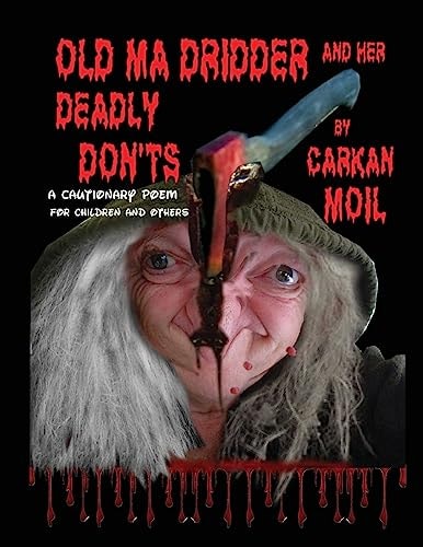 Old Ma Dridder and Her Deadly Don'ts A Cautionary Poem for Children and Others