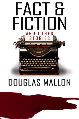 Fact and Fiction (& Other Stories)