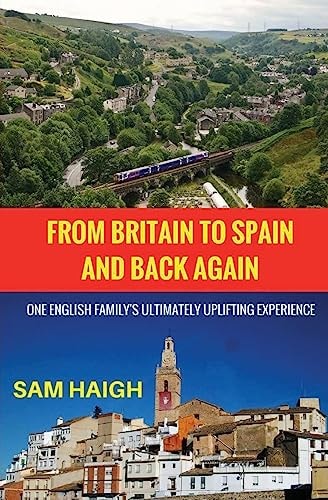 From Britain to Spain and Back Again One English Family's Ultimately Uplifting Experience