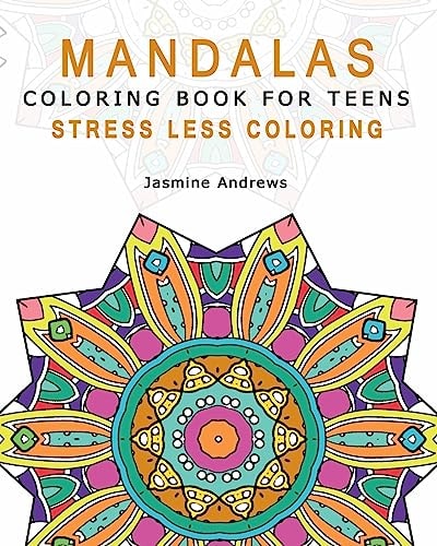 Mandalas Coloring Book for Teens Stress Less Coloring