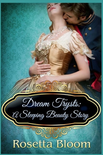 Dream Trysts A Sleeping Beauty Story