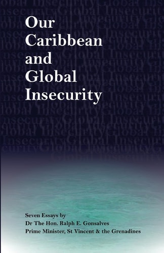 Our Caribbean and Global Insecurity Seven Essays
