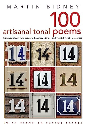 A Hundred Artisanal Tonal Poems with Blogs on Facing Pages Slimmed-Down Fourteeners, Four-beat Lines, and Tight, Sweet Harmonies