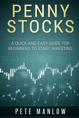 Penny Stocks A Quick and Easy Guide for Beginners to Start Investing