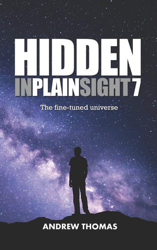 Hidden In Plain Sight 7 The Fine-Tuned Universe