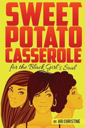 Sweet Potato Casserole for the Black Girl's Soul Motivation for the Young Melanated Souls