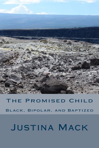 The Promised Child Black, Bipolar, and Baptized
