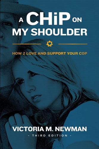 A CHiP on My Shoulder How to Love and Support Your Cop