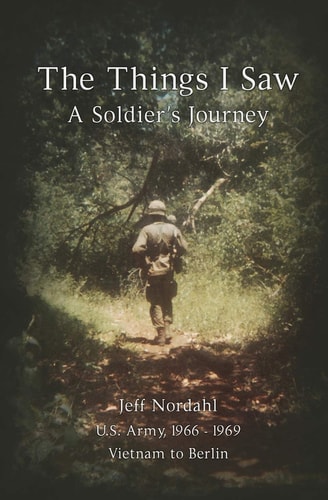 The Things I Saw A Soldier's Journey