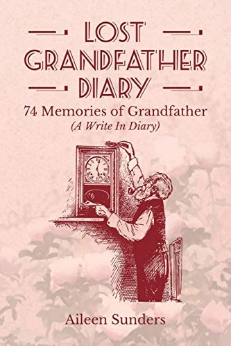 Lost Grandfather Diary 74 Memories of Grandfather (A Write In Diary)