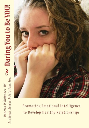 Daring You to Be YOU! Developing Emotional Intelligence to Promote Healthy Relationships