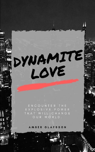 Dynamite Love Encounter The Explosive Power That Will Change Our World