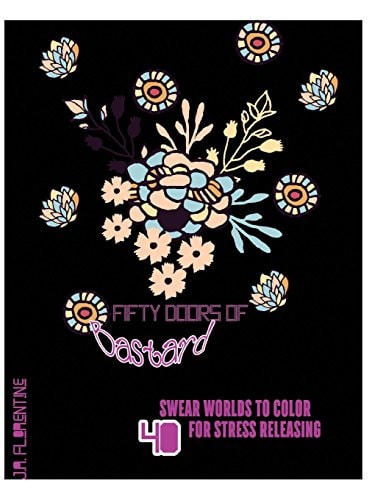 Fifty Doors of Bastard 40 Swear Words to Color For Stress Releasing