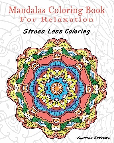 Mandalas Coloring Book for Relaxation Stress Less Coloring