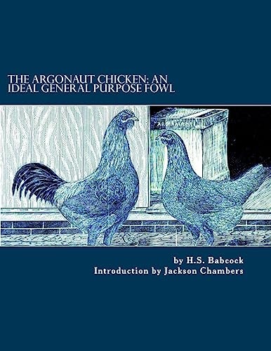 The Argonaut Chicken An Ideal General Purpose Fowl: Chicken Breeds Book 51