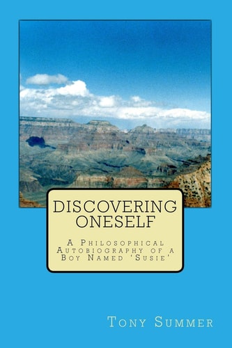 Discovering Oneself A Philosophical Autobiography of a Boy Named ?Susie?
