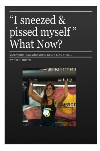 I Sneezed and Pi$$ed Myself - What Now? Self-Help Inspirational Book