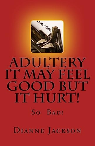ADULTERY It Feel Good But It Hurt!