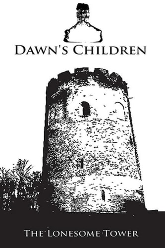 Dawn's Children The Lonesome Tower