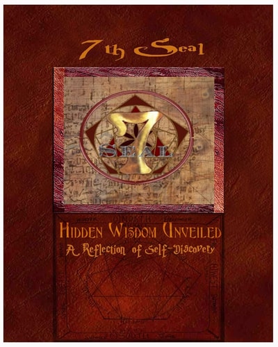 7th Seal Hidden Wisdom Unveiled Vol 1 A Journey of Self-Discovery