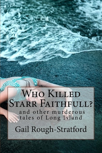 Who Killed Starr Faithfull? And Other Murderous Tales of Long Island