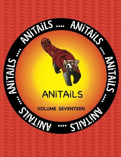 ANiTAiLS Volume Seventeen Learn about the Red Panda, Big-Bellied Seahorse, Emu, Varied Thrush, Pronghorn, Smoky Jungle Frog, Black Oystercatcher, Tasmanian Devil, Fly River Turtle, and Plains Zebra.