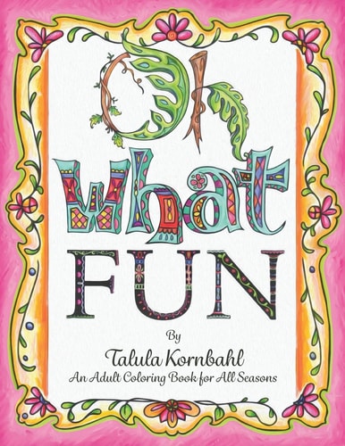 Oh What Fun An Adult Coloring Book for All Seasons