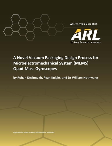 A Novel Vacuum Packaging Design Process for Microelectromechanical System (MEMS) Quad- Mass Gyroscopes