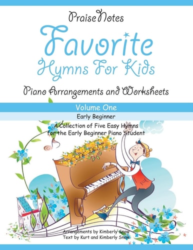 Favorite Hymns for Kids (Volume 1) A Collection of Five Easy Hymns for the Early Beginner Piano Student