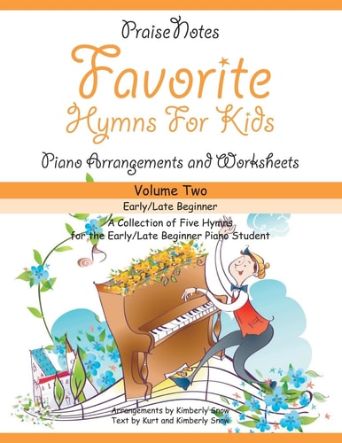 Favorite Hymns for Kids (Volume 2) A Collection of Five Easy Hymns for the Early/Late Beginner Piano Student