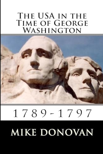 The USA in the Time of George Washington 1789-1797