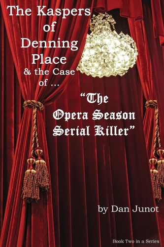 The Kaspers of Denning Place And the Case of "The Opera Season Serial Killer"