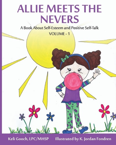 Allie Meets the Nevers A Book about Self-Esteem and Positive Self-Talk