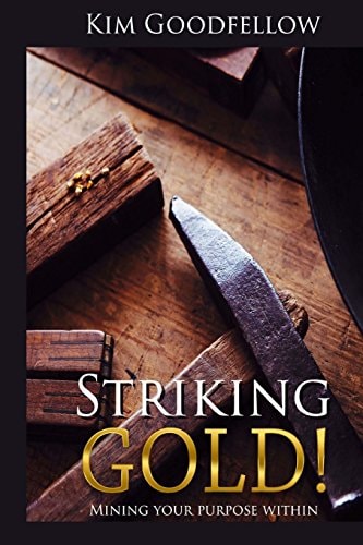 Striking Gold Mining Your Purpose Within