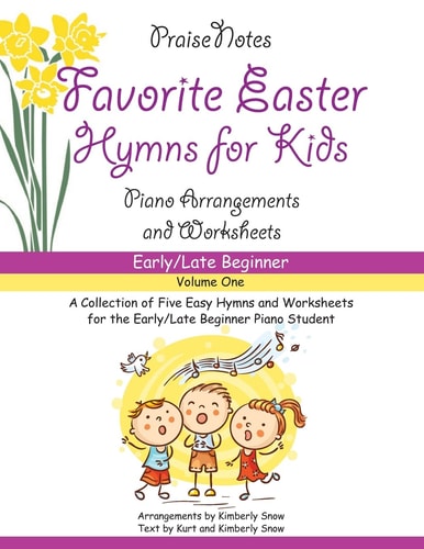 Favorite Easter Hymns for Kids (Volume 1) A Collection of Five Easy Hymns for the Early Beginner Piano Student