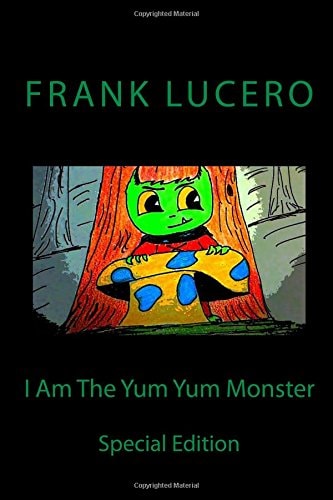 I Am The Yum Yum Monster Special Edition