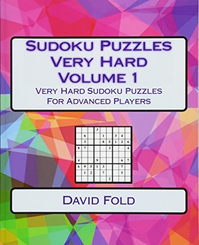 Sudoku Puzzles Very Hard Volume 1 Very Hard Sudoku Puzzles For Advanced Players