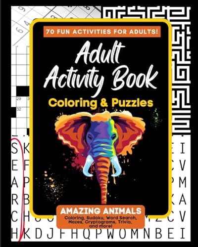Adult Activity Book Amazing Animals Coloring and Puzzle Book for Adults Featuring Coloring, Mazes, Crossword, Word Search And Word Scramble